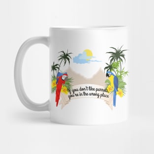 If you don't like parrots, you're in the wrong place Mug